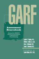 GARF Assessment Sourcebook di Lynelle C. Yingling, William E. Miller, Alice L. McDonald, Susan T. Galewaler edito da Taylor & Francis Ltd
