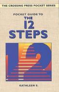 Pocket Guide to the 12 Steps di Kathleen S edito da CROSSING PR