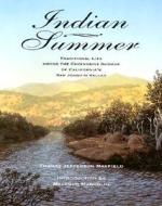Indian Summer: Traditional Life Among the Choinumne Indians of California's San Joaquin Valley di Thomas Jefferson Mayfield edito da HEYDAY BOOKS
