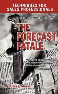 The Forecast Fatale di Brian Schlosser edito da Libertary Co.