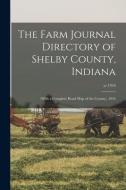The Farm Journal Directory Of Shelby County, Indiana di Anonymous edito da Legare Street Press