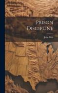 Prison Discipline di John Field edito da LEGARE STREET PR