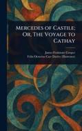 Mercedes of Castile; Or, The Voyage to Cathay di James Fenimore Cooper, Felix Octavius Carr Darley edito da Creative Media Partners, LLC
