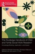 The Routledge Handbook Of Child And Family Social Work Research edito da Taylor & Francis Ltd