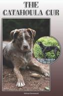 The Catahoula Cur: A Complete and Comprehensive Owners Guide To: Buying, Owning, Health, Grooming, Training, Obedience,  di Michael Stonewood edito da INDEPENDENTLY PUBLISHED