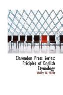 Clarendon Press Series di Walter W Skeat edito da Bibliolife