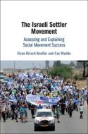 The Israeli Settler Movement di Sivan Hirsch-Hoefler, Cas Mudde edito da Cambridge University Press