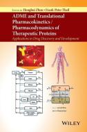 Adme and Translational Pharmacokinetics / Pharmacodynamics of Therapeutic Proteins: Applications in Drug Discovery and D di Honghui Zhou, Frank-Peter Theil edito da WILEY