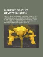 Monthly Weather Review Volume 4 di United States Army Signal Corps edito da Rarebooksclub.com