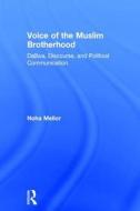 Voice of the Muslim Brotherhood di Noha (University of Bedfordshire) Mellor edito da Taylor & Francis Ltd