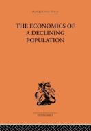 The Economics of a Declining Population di W. B. Reddaway edito da Routledge