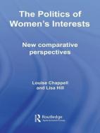 The Politics of Women's Interests di Louise Chappell edito da Taylor & Francis Ltd