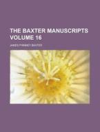 The Baxter Manuscripts Volume 7 di Baxter edito da Rarebooksclub.com