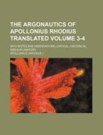 The Argonautics Of Apollonius Rhodius Tr di Apollonius edito da Rarebooksclub.com
