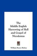 The Middle English Harrowing of Hell and Gospel of Nicodemus edito da Kessinger Publishing