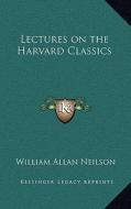 Lectures on the Harvard Classics edito da Kessinger Publishing