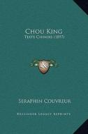 Chou King: Texte Chinois (1897) di Seraphin Couvreur edito da Kessinger Publishing