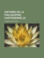 Histoire De La Philosophie Cartesienne (2) di United States Congress Joint, Francisque Bouillier edito da Rarebooksclub.com