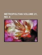 Metropolitan Volume 21, No. 4 di Books Group edito da Rarebooksclub.com