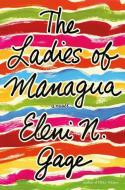 The Ladies of Managua di Eleni N. Gage edito da ST MARTINS PR