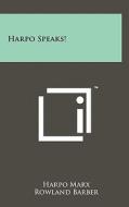 Harpo Speaks! di Harpo Marx, Rowland Barber edito da Literary Licensing, LLC