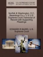 Norfolk & Washington, D C, Steamboat Co V. U S U.s. Supreme Court Transcript Of Record With Supporting Pleadings di Edward R Baird edito da Gale, U.s. Supreme Court Records