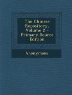 The Chinese Repository, Volume 2 di Anonymous edito da Nabu Press