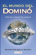 El Mundo Del Domino di Carlos Velasquez edito da Lulu.com