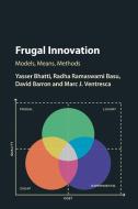 Frugal Innovation di Yasser Bhatti, Radha Ramaswami Basu, David Barron, Marc J. Ventresca edito da Cambridge University Press