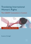 Translating International Women's Rights di Susanne Zwingel edito da Palgrave Macmillan