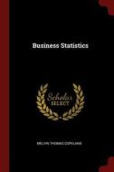Business Statistics di Melvin Thomas Copeland edito da CHIZINE PUBN