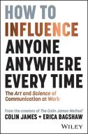 Influence Anyone, Anywhere, Every Time di Colin James edito da Wiley