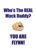 FLYNN IS THE REAL MACK DADDY AFFIRMATIONS WORKBOOK Positive Affirmations Workbook Includes di Affirmations World edito da Positive Life