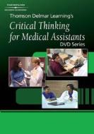 Delmar's Critical Thinking for Medical Assistants DVD #6: Medical Assessment in the Physician's Office di Delmar Thomson Learning, Delmar Publishers, Delmar Learning edito da Cengage Learning
