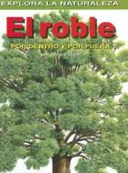 El Roble: Por Dentro y Por Fuera = Oak Tree di Andrew Hipp edito da PowerKids Press
