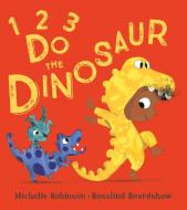 1, 2, 3, Do the Dinosaur di Michelle Robinson edito da Egmont UK Ltd