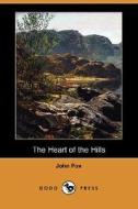 The Heart Of The Hills (dodo Press) di Dr John Fox edito da Dodo Press