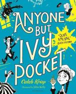Anyone But Ivy Pocket di Caleb Krisp edito da Bloomsbury Publishing PLC