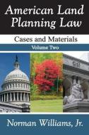 American Land Planning Law di Jr. Norman Williams edito da Taylor & Francis Inc