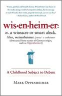 Wisenheimer: A Childhood Subject to Debate di Mark Oppenheimer edito da Free Press