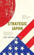 STRATEGIC JAPAN di Michael J. Green, Zack Cooper edito da Rowman and Littlefield