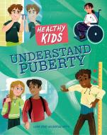 Healthy Kids: Understand Puberty di Leon Gray edito da Hachette Children's Group