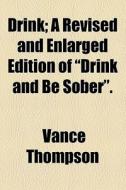Drink di Vance Thompson edito da General Books Llc