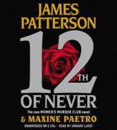 12th of Never di James Patterson, Maxine Paetro edito da Hachette Audio