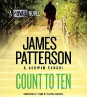 Count to Ten: A Private Novel di James Patterson edito da Little Brown and Company