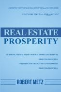 Real Estate Prosperity di Robert Metz edito da ROSEDOG BOOKS