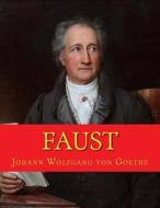 Faust di Johann Wolfgang von Goethe edito da Createspace