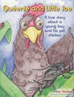 Queenie and Little Joe: A True Story about a Young Boy and His Pet Chicken di Joe Sinclair edito da Createspace