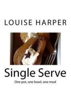 Single Serve di Louise Harper edito da Createspace