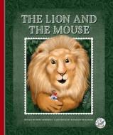 The Lion and the Mouse di Mary Berendes edito da STORYTIME TALES